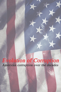 Evolution of Corruption: American corruption over the decades