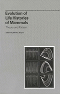 Evolution of Life Histories of Mammals: Theory and Pattern