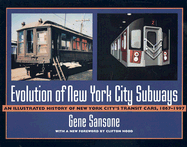 Evolution of New York City Subways: An Illustrated History of New York City's Transit Cars, 1867-1997