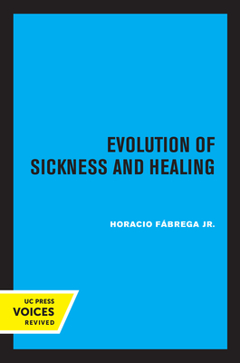 Evolution of Sickness and Healing - Fbrega, Horacio