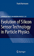 Evolution of Silicon Sensor Technology in Particle Physics