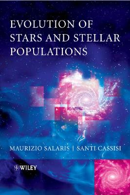 Evolution of Stars and Stellar Populations - Salaris, Maurizio, and Cassisi, Santi