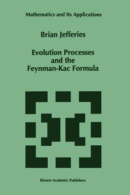 Evolution Processes and the Feynman-Kac Formula - Jefferies, Brian