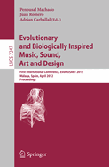 Evolutionary and Biologically Inspired Music, Sound, Art and Design: First International Conference, Evomusart 2012, Mlaga, Spain, April 11-13, 2012, Proceedings