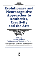 Evolutionary and Neurocognitive Approaches to Aesthetics, Creativity and the Arts