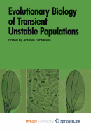 Evolutionary Biology of Transient Unstable Populations