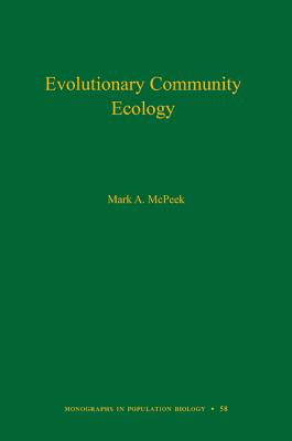 Evolutionary Community Ecology - McPeek, Mark A.