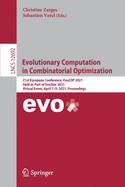 Evolutionary Computation in Combinatorial Optimization: 21st European Conference, Evocop 2021, Held as Part of Evostar 2021, Virtual Event, April 7-9, 2021, Proceedings