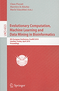 Evolutionary Computation, Machine Learning and Data Mining in Bioinformatics: 8th European Conference, EvoBIO 2010 Istanbul, Turkey, April 7-9, 2010 Proceedings