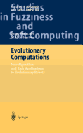 Evolutionary Computations: New Algorithms and Their Applications to Evolutionary Robots
