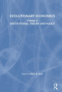 Evolutionary Economics: V. 2: Institutional Theory and Policy