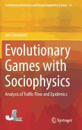 Evolutionary Games with Sociophysics: Analysis of Traffic Flow and Epidemics