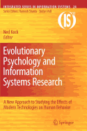 Evolutionary Psychology and Information Systems Research: A New Approach to Studying the Effects of Modern Technologies on Human Behavior