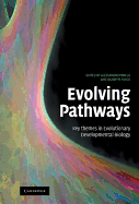 Evolving Pathways: Key Themes in Evolutionary Developmental Biology