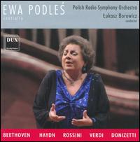 Ewa Podles Sings Beethoven, Haydn, Rossini & Others - Ewa Podles (contralto); Polish Radio Symphony Orchestra; Lukasz Borowicz (conductor)