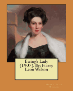 Ewing's Lady (1907). By: Harry Leon Wilson