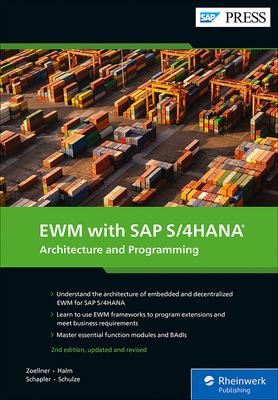 Ewm with SAP S/4hana: Architecture and Programming - Zoellner, Peter, and Halm, Robert, and Schapler, Daniela
