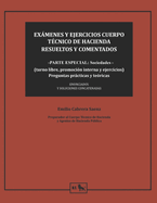 Exmenes Y Ejercicios Cuerpo T?cnico de Hacienda Resueltos Y Comentados -Parte Especial: Sociedades -: (turno libre, promoci?n interna y ejercicios) Preguntas prcticas y te?ricas