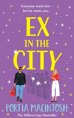 Ex in the City: A BRAND NEW gorgeously romantic, utterly hilarious, second-chance romantic comedy from BESTSELLER Portia MacIntosh for 2024 - MacIntosh, Portia