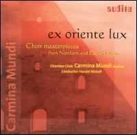 Ex Oriente Lux: Choir Masterpieces from Northern and Eastern Europe - Carmina Mundi Chamber Choir (choir, chorus); Harald Nickoll (conductor)