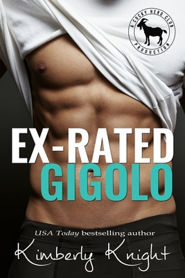 Ex-Rated Gigolo: A Hero Club Novel - Club, Hero, and Knight, Kimberly