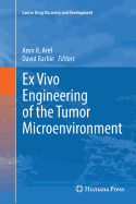 Ex Vivo Engineering of the Tumor Microenvironment