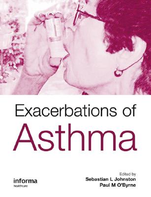 Exacerbations of Asthma - Johnston, Sebastian L (Editor), and O'Byrne, Paul (Editor)