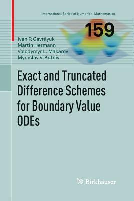 Exact and Truncated Difference Schemes for Boundary Value Odes - Gavrilyuk, Ivan, and Hermann, Martin, and Makarov, Volodymyr