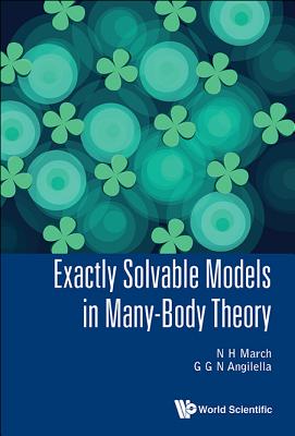 Exactly Solvable Models in Many-Body Theory - March, Norman H, and Angilella, Giuseppe G N
