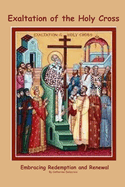 Exaltation of the Holy Cross: Embracing Redemption and Renewal