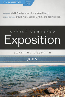 Exalting Jesus in John - Carter, Matt, PhD, and Wredberg, Josh