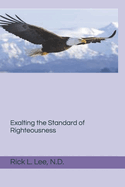 Exalting the Standard of Righteousness: Righteousness by Faith