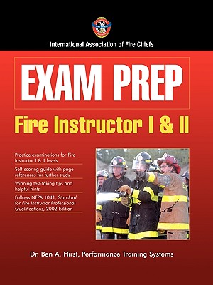 Exam Prep: Fire Instructor 1&2 by Dr. Ben A Hirst, International ...