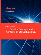 Exam Prep for Calculus: Concepts and Contexts by Stewart, 2nd Ed.