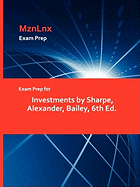 Exam Prep for Investments by Sharpe, Alexander, Bailey, 6th Ed.