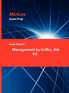 Exam Prep for Management by Griffin, 8th Ed.
