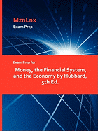 Exam Prep for Money, the Financial System, and the Economy by Hubbard, 5th Ed.