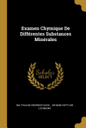 Examen Chymique De Diffrentes Substances Minrales