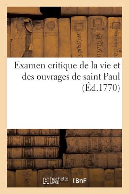 Examen Critique de la Vie Et Des Ouvrages de Saint Paul - Holbach, Paul Henri Dietrich (Translated by)