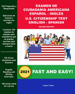 Examen de Ciudadania Americana Espaol - Ingls U.S. Citizenship Test English - Spanish Second Edition: Everything You Need to Prepare For Success!