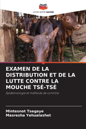 Examen de la Distribution Et de la Lutte Contre La Mouche Ts-Ts