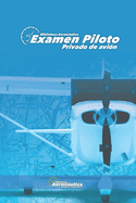 Examen Piloto Privado de Avi?n. Guida aeronutica,: Pilot handbook. Test para pilotos. Libros aeronuticos para aviadores