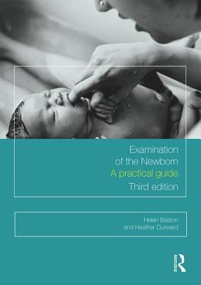 Examination of the Newborn: A Practical Guide - Baston, Helen, and Durward, Heather