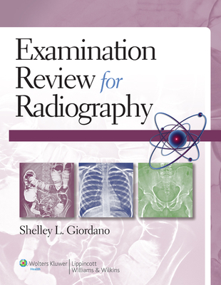 Examination Review for Radiography with Access Code - Giordano, Shelley, Rt