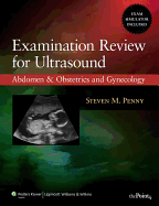 Examination Review for Ultrasound: Abdomen and Obstetrics & Gynecology
