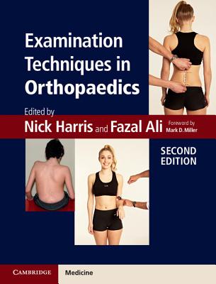 Examination Techniques in Orthopaedics - Harris, Nick (Editor), and Ali, Fazal (Editor), and Miller, Mark D (Foreword by)