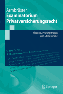 Examinatorium Privatversicherungsrecht: Uber 800 Prufungsfragen Und 5 Klausurfalle