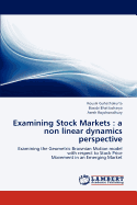 Examining Stock Markets: A Non Linear Dynamics Perspective