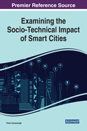 Examining the Socio-Technical Impact of Smart Cities
