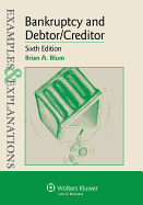 Examples & Explanations: Bankruptcy and Debtor Creditor, Sixth Edition - Blum, Brian A